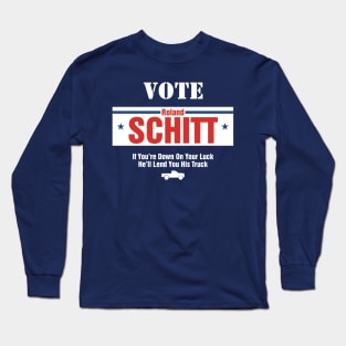 Vote for Roland Schitt Long Sleeve T-Shirt